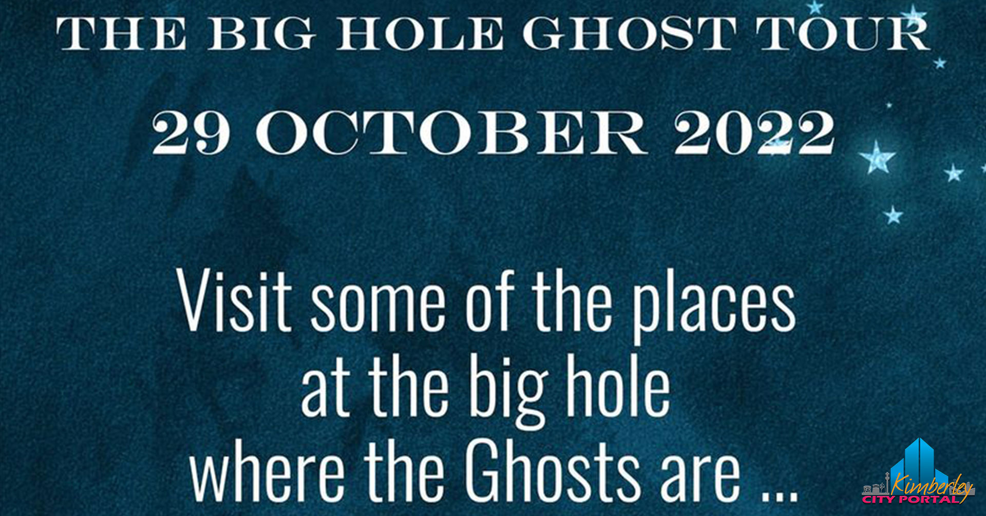 The Big Hole Ghost Tour • Kimberley PORTAL